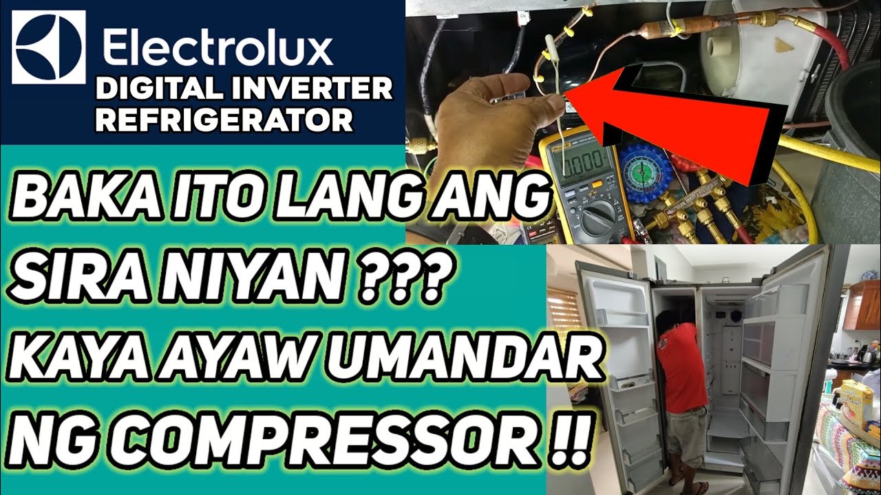 ELECTROLUX Digital Inverter Side by Side | COMPRESSOR  Ayaw Umandar | Board na ba Agad ang Sira ??