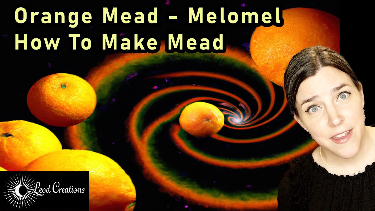 Orange Mead -  Melomel - How to Make Mead