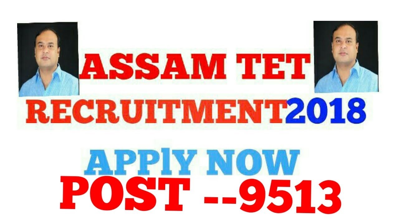 Assam TET Recruitment 2018|| POST ---9513