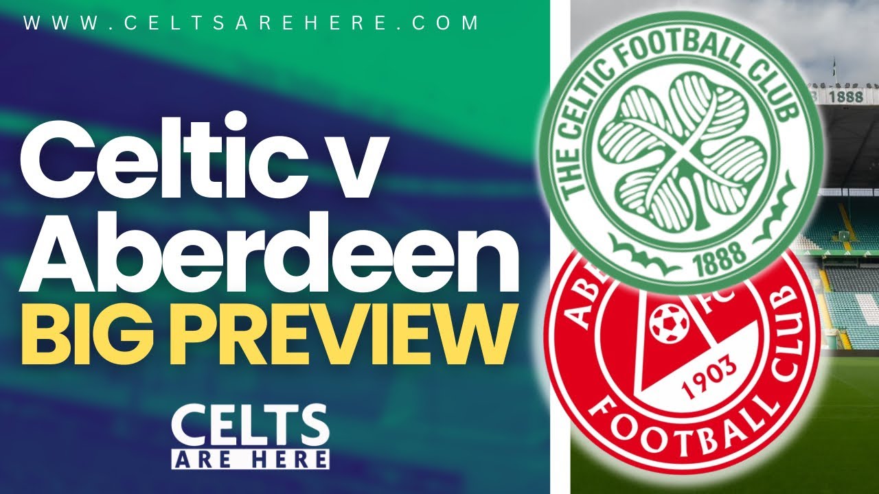 SOLD OUT Celtic vs Aberdeen: Pre-Match Breakdown and Title Race Impact ‼️