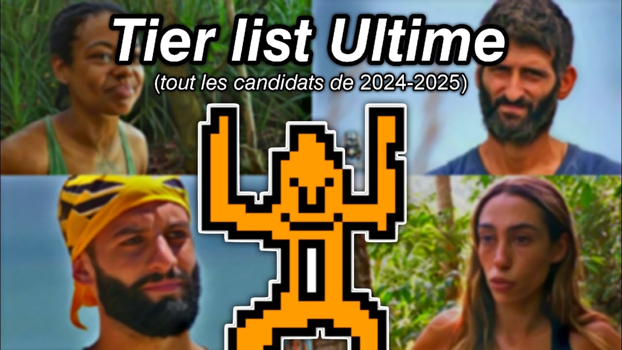 Tier list de TOUT les candidats de Koh-lanta - Annexe (2024-2025)