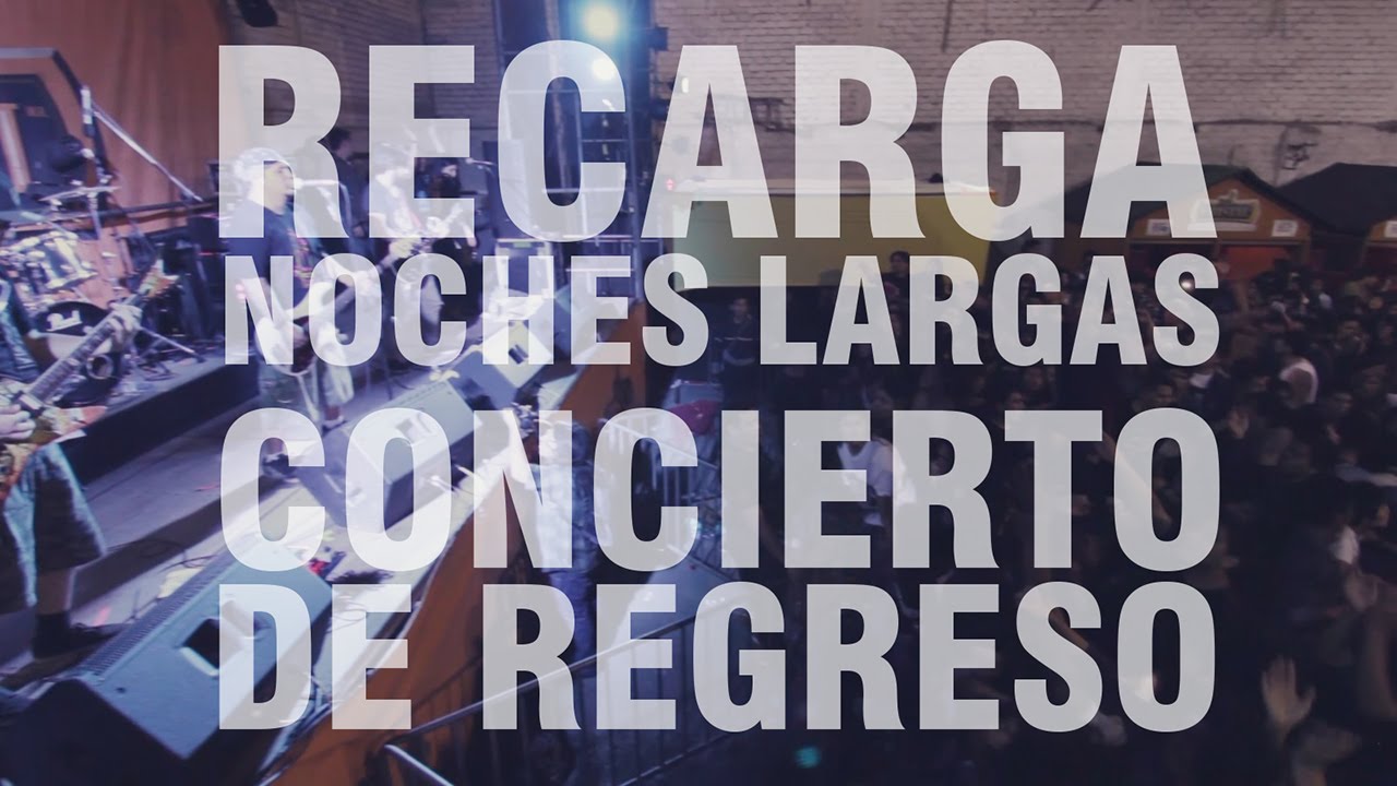 RECARGA - Noches Largas (Concierto de Regreso)