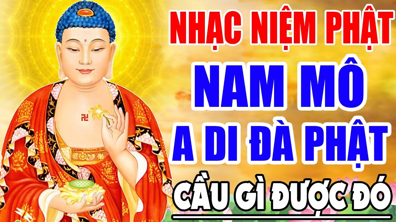 Nhạc Niệm Phật - Nam Mô A Di Đà Phật - NGHE 5 PHÚT MỖI NGÀY - May Mắn Bình An - Cầu Gì Được Đó