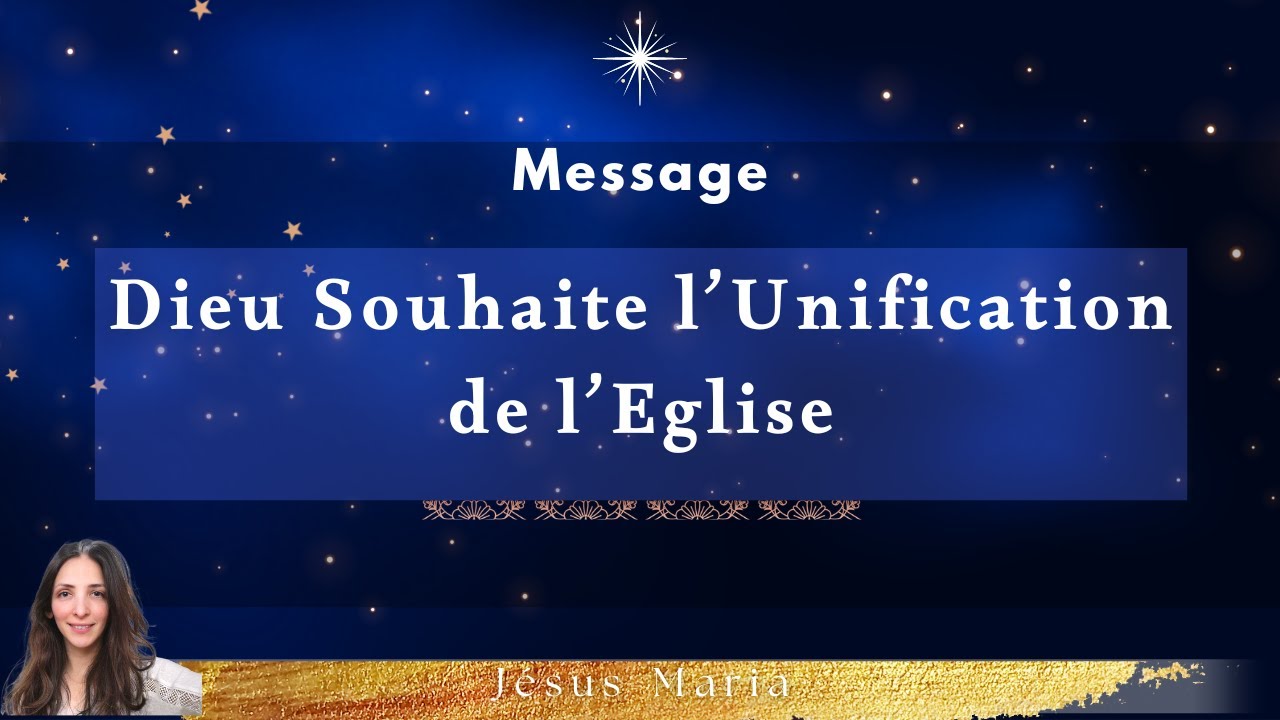 Message - Dieu demande l'Unification de l'Eglise