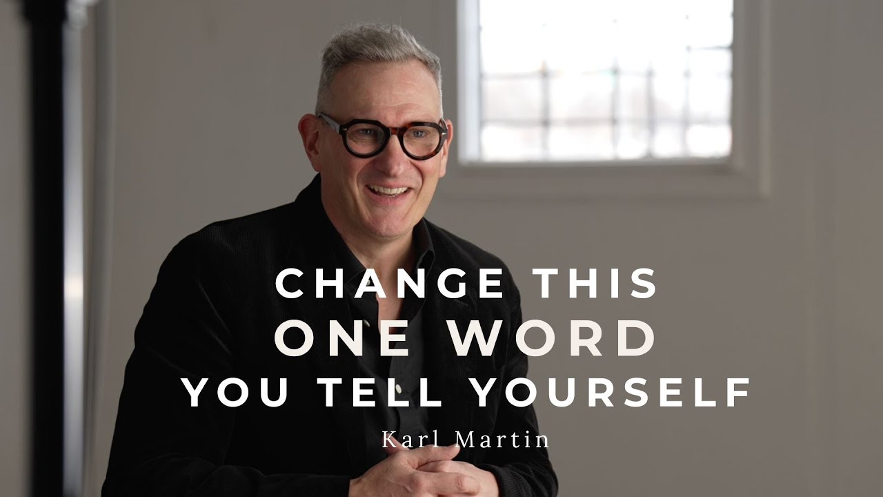 Change This One Word You Tell Yourself | KARL MARTIN of Arable