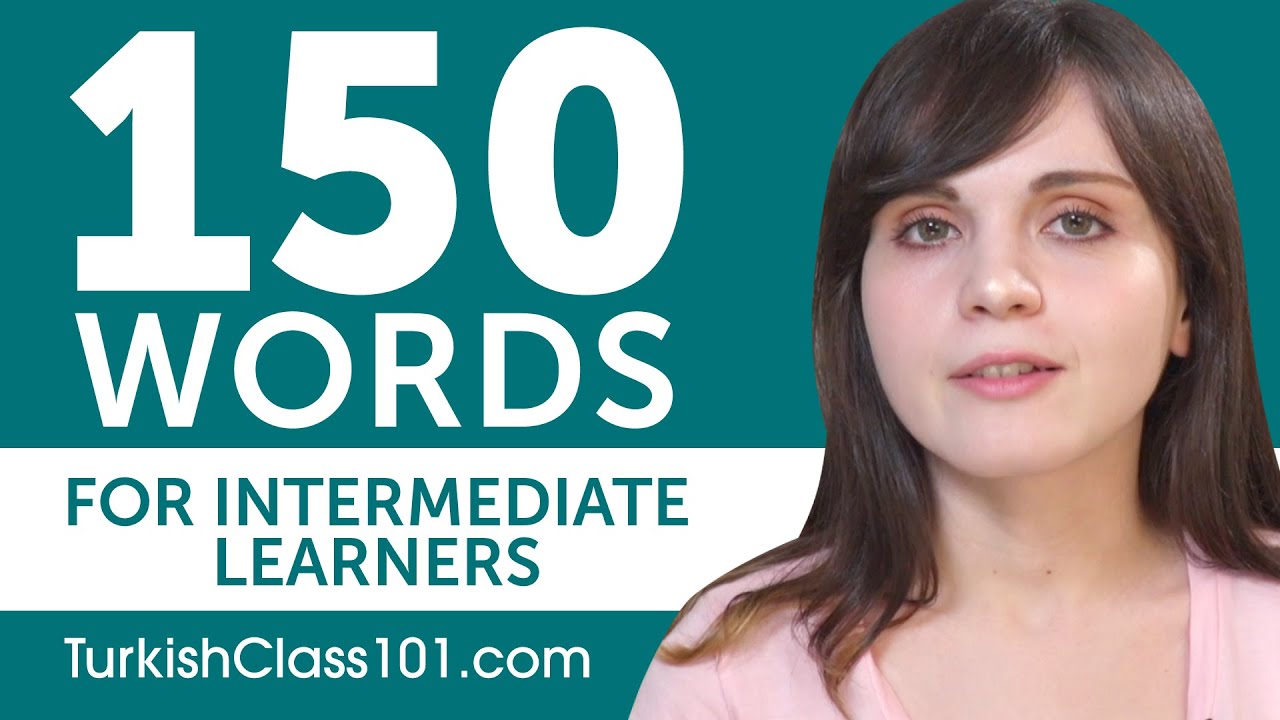 150 Words for Intermediate Turkish Learners