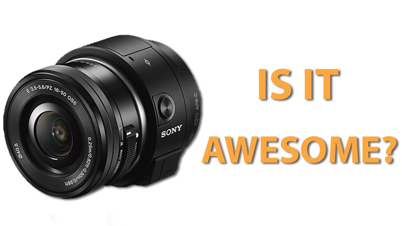 Is it Awesome: LenStyle Cameras (Sony QX1, QX30, QX100, QX10)