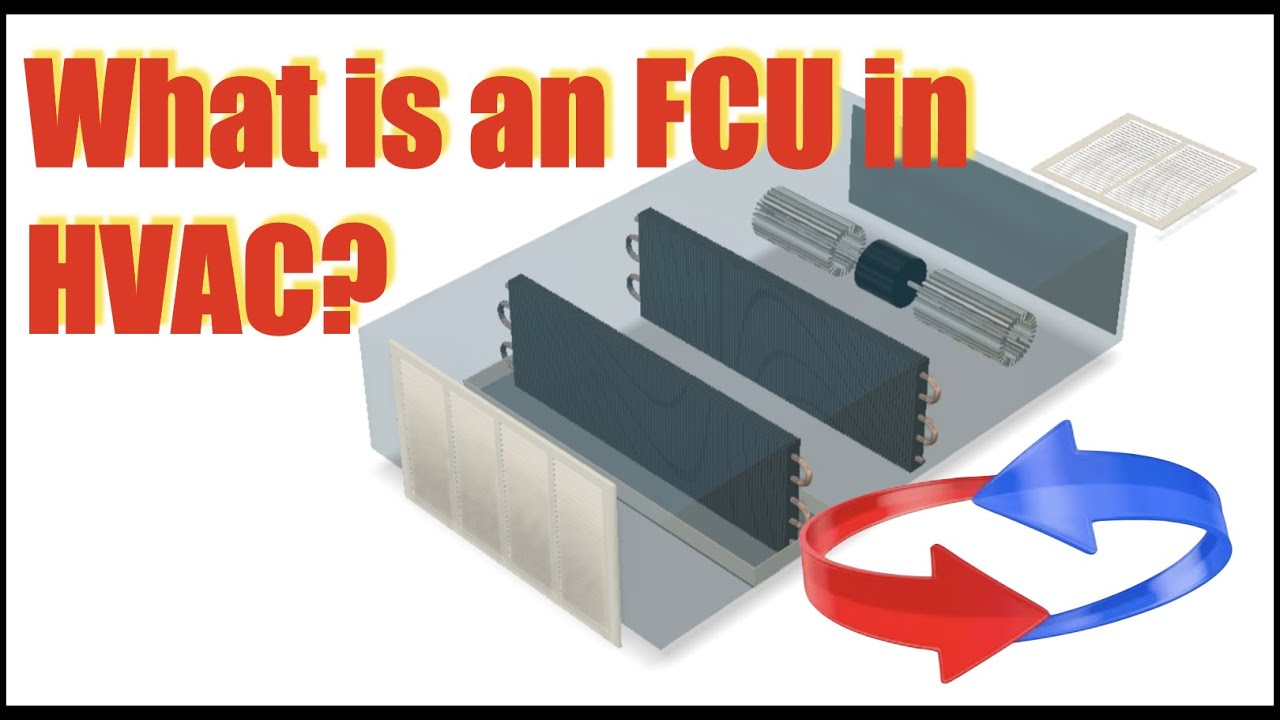 What is an FCU? What Does an FCU do? (HVAC)