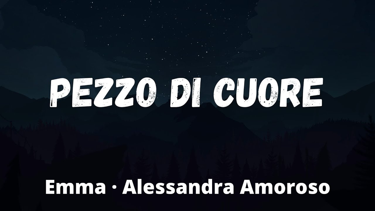 Emma,  Alessandra Amoroso - Pezzo Di Cuore (Testo/Lyrics)