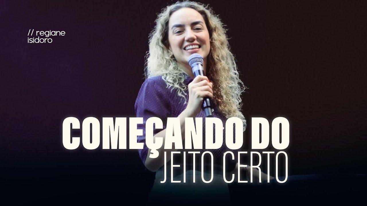 COME&Ccedil;ANDO DO JEITO CERTO | Pra. Regiane Isidoro