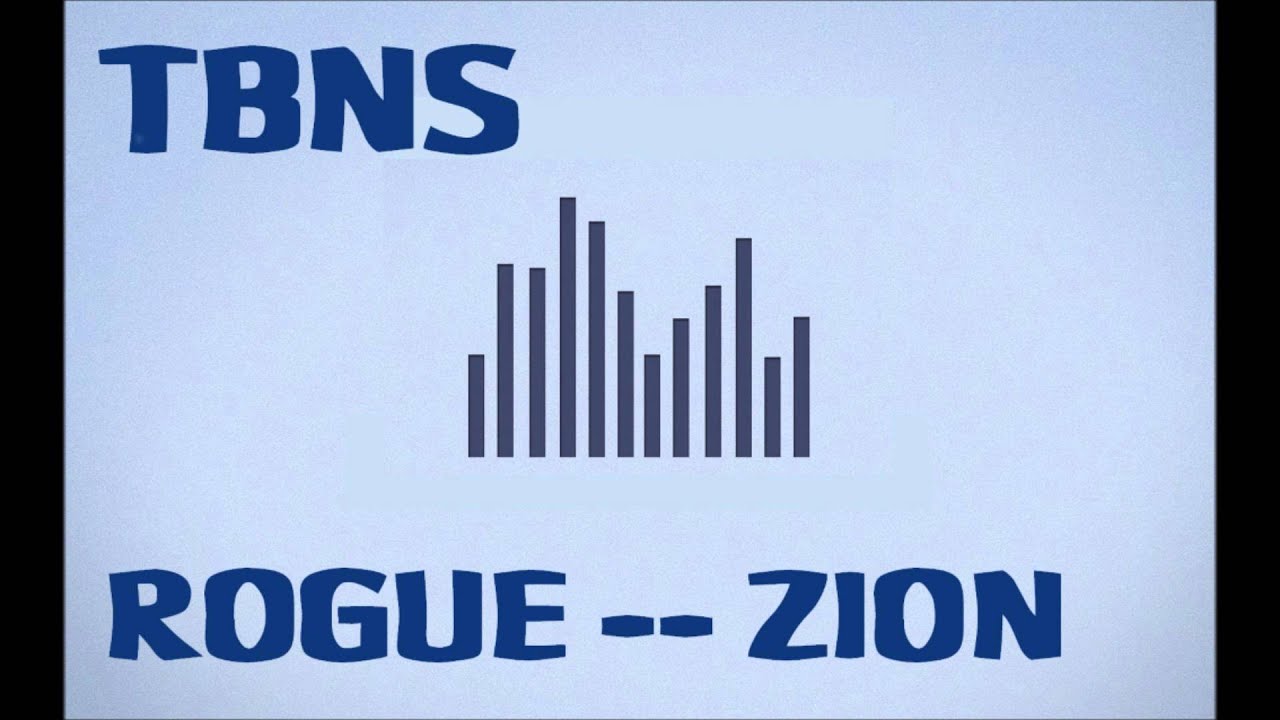(TBNS) Rogue -- Zion
