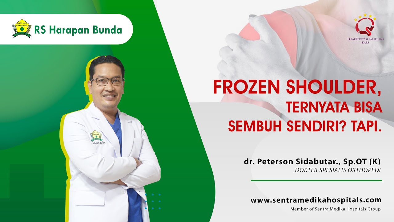 Frozen Shoulder, ternyata bisa sembuh sendiri? tapi. | dr. Peterson S., Sp.OT (K) | RS Harapan Bunda