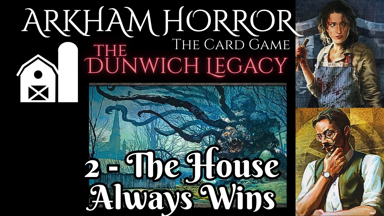 Dunwich Legacy #2 - The House Always Wins - Arkham Horror: The Card Game