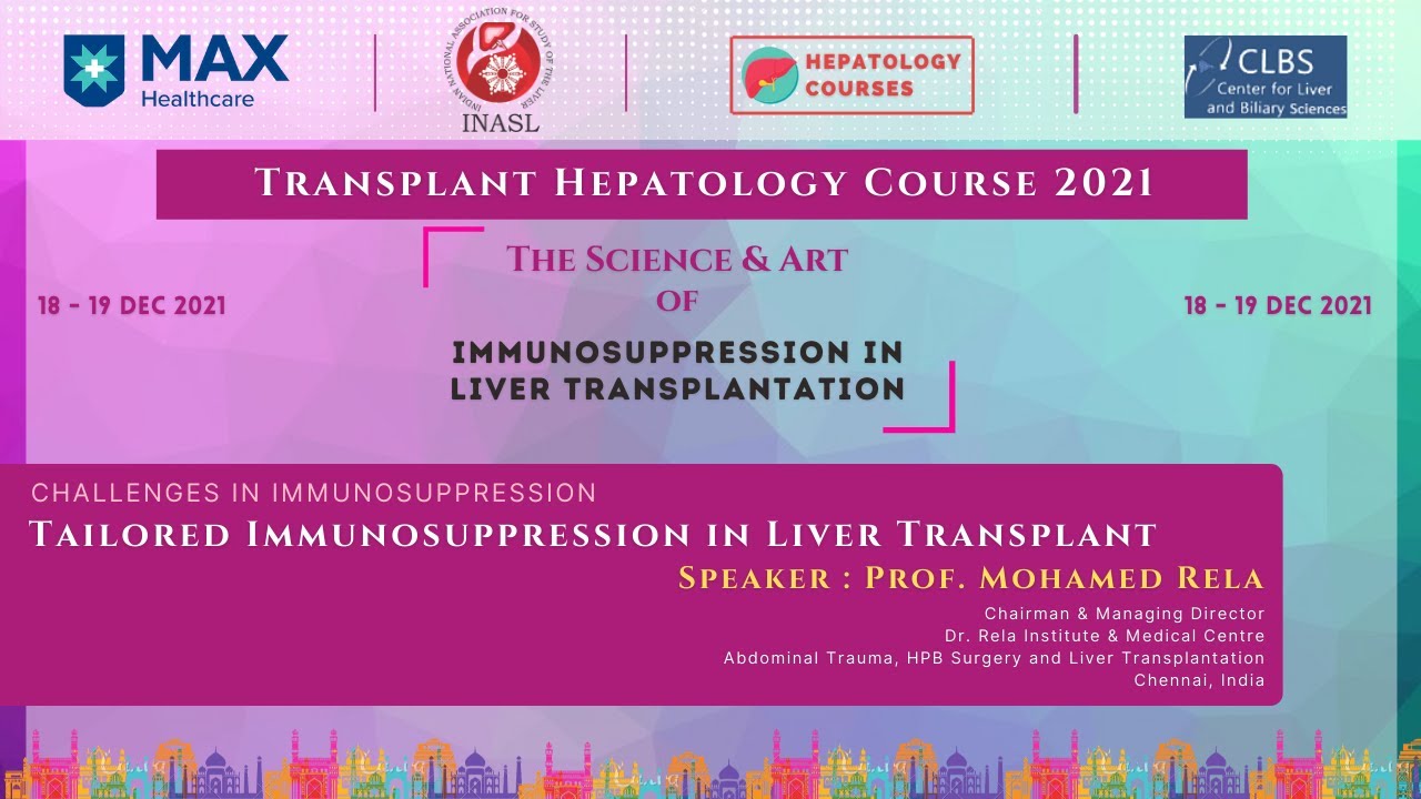 Tailored Immunosuppression in Liver Transplant, by Prof. Mohamed Rela - Transplant Hepatology Course
