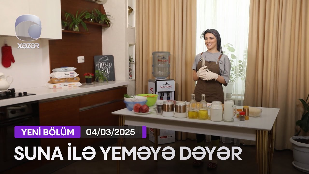 Suna İlə Yeməyə Dəyər - Günay Allahverdiyevanın Evi  04.03.2025