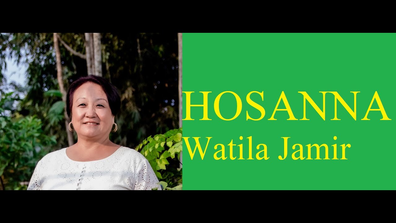HOSANNA- Watila Jamir