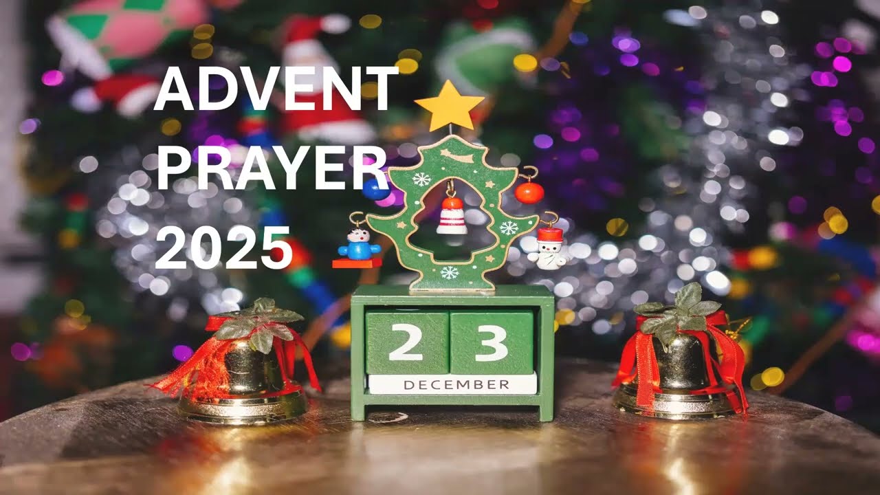 Advent Prayers 23rd December 2025