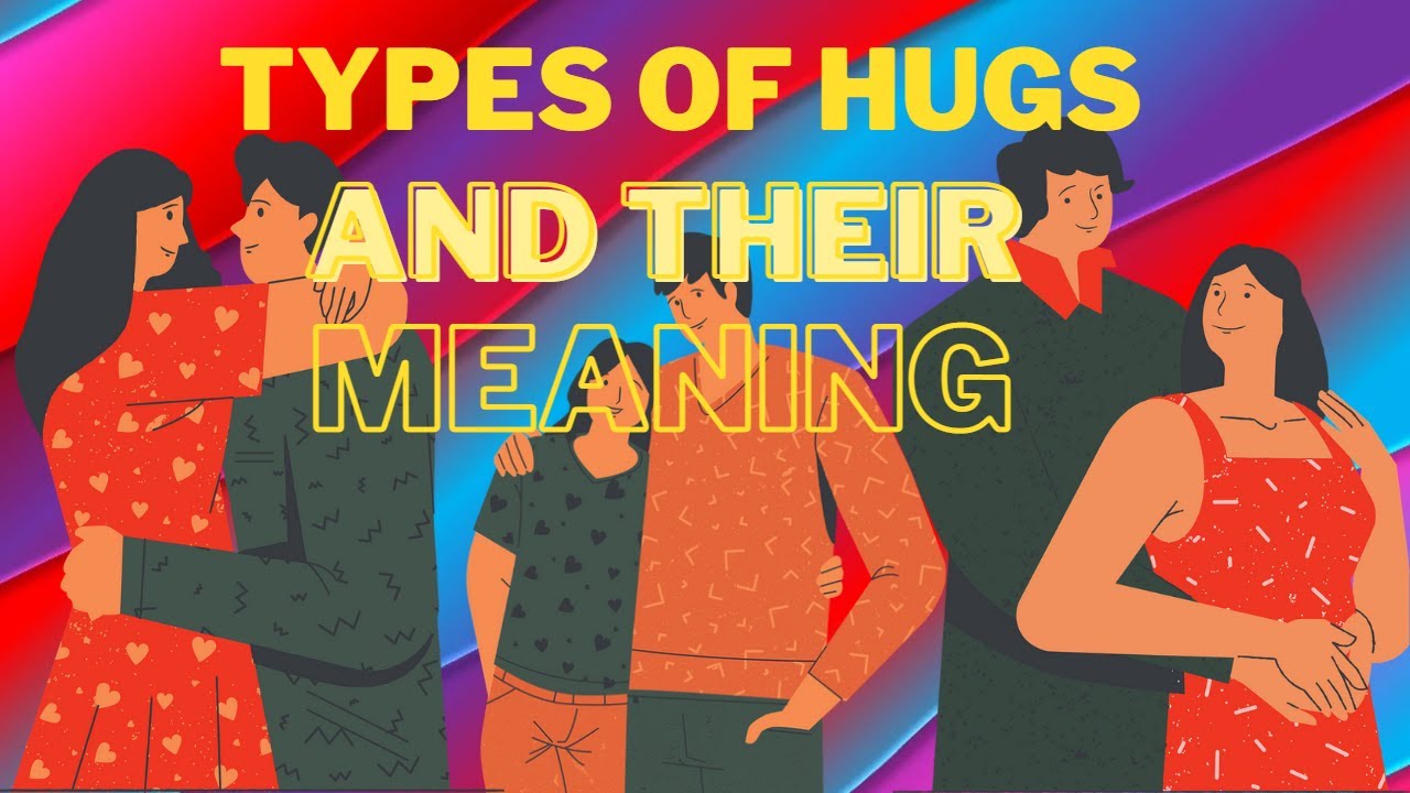 10 Different Types of Hugs and Their Meaning (lifestyle)