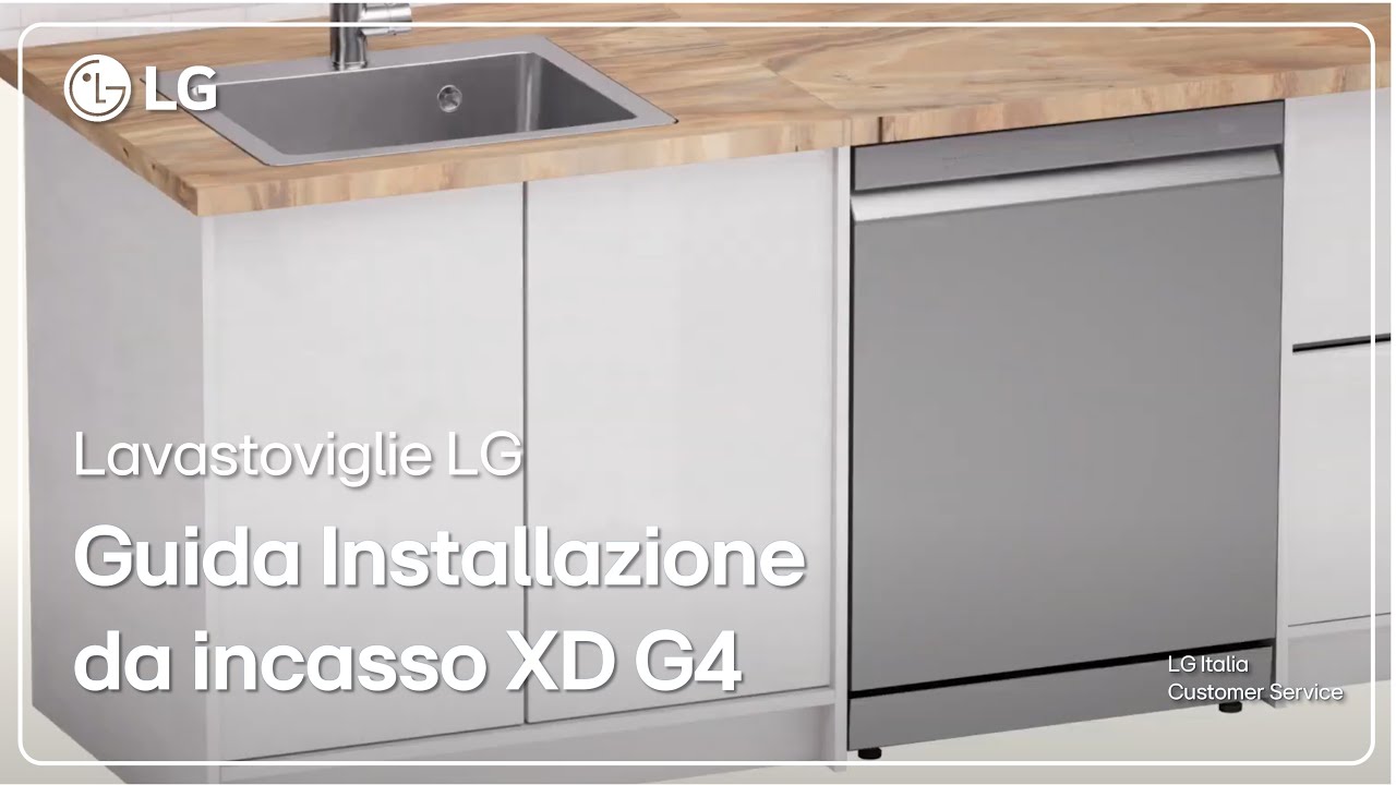 Lavastoviglie LG | Guida Installazione e collegamento lavastoviglie da incasso XD G4