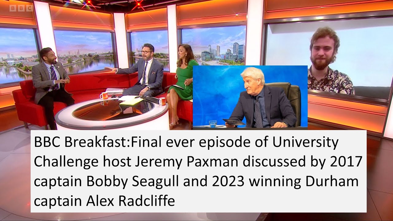 Bobby Seagull & Durham's University Challenge winning Alex Radcliffe on BBC Breakfast: Jeremy Paxman
