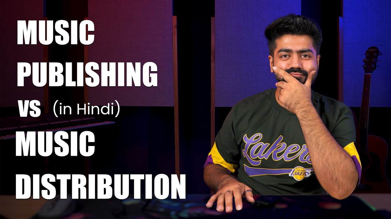 (Hindi) Music Publishing vs Music Distribution in detail