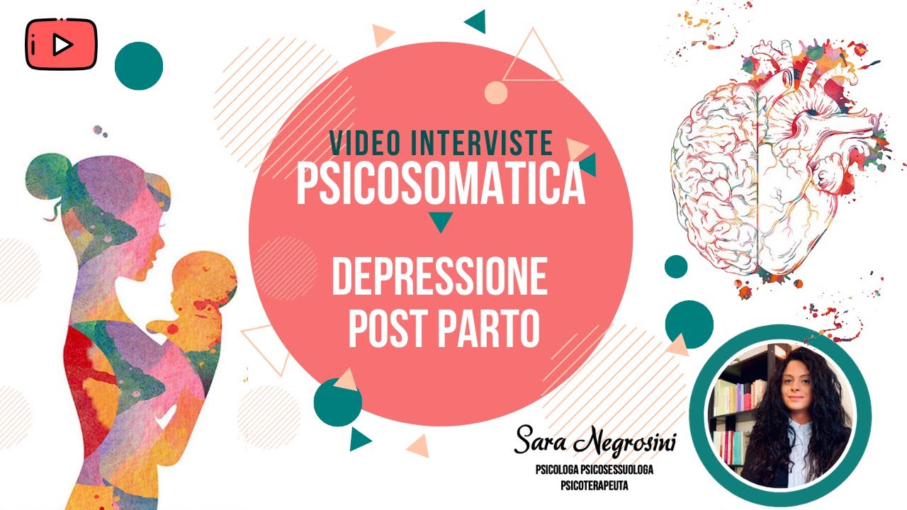 PSICOSOMATICA - DEPRESSIONE POST PARTO