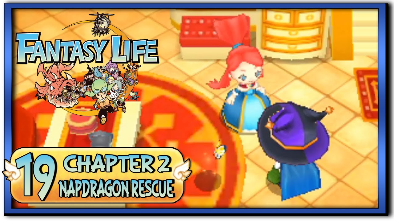 Fantasy Life - Part 19:  Chapter Two | Princess Laura And The Napdragon!