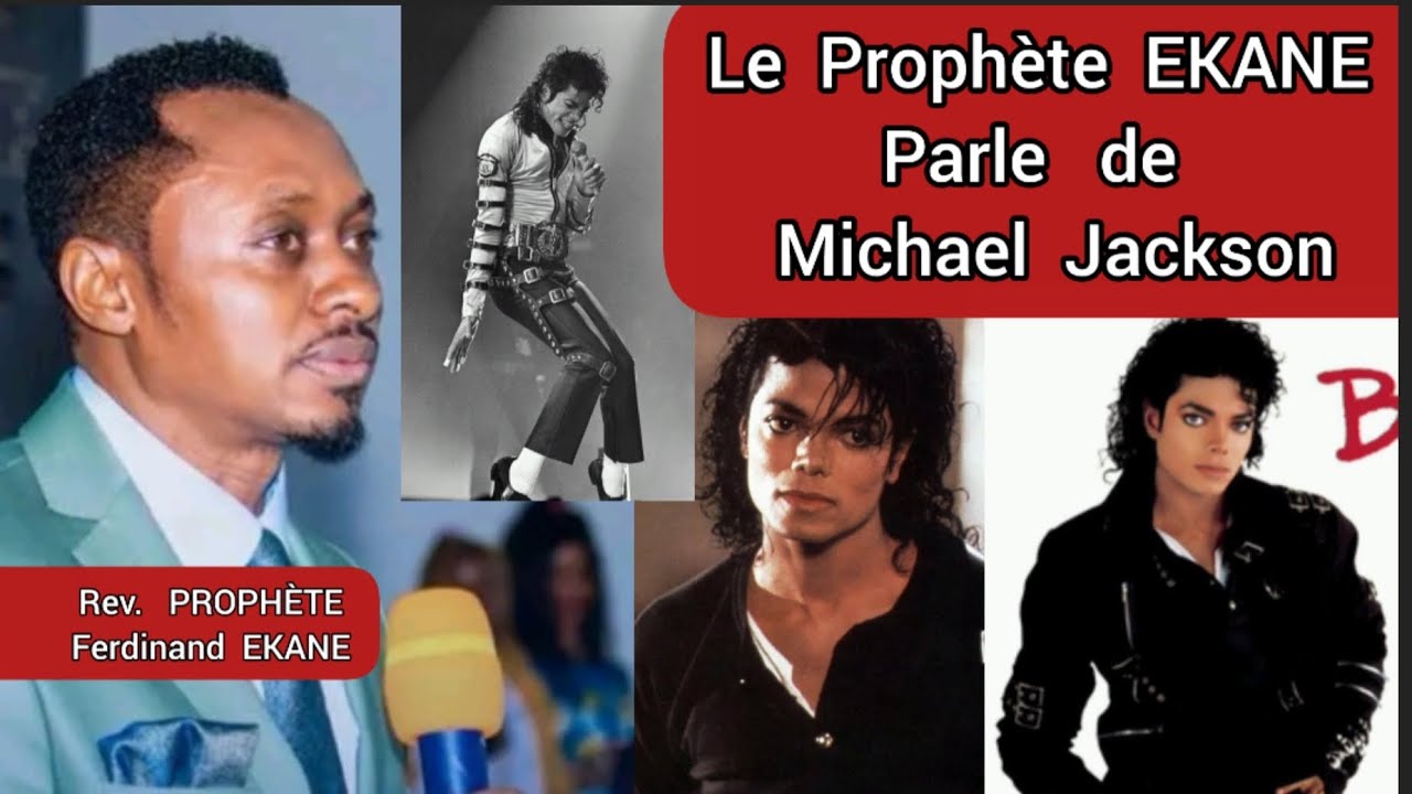 Prophète Ferdinand EKANE  Parle  de  Michael  JACKSON.