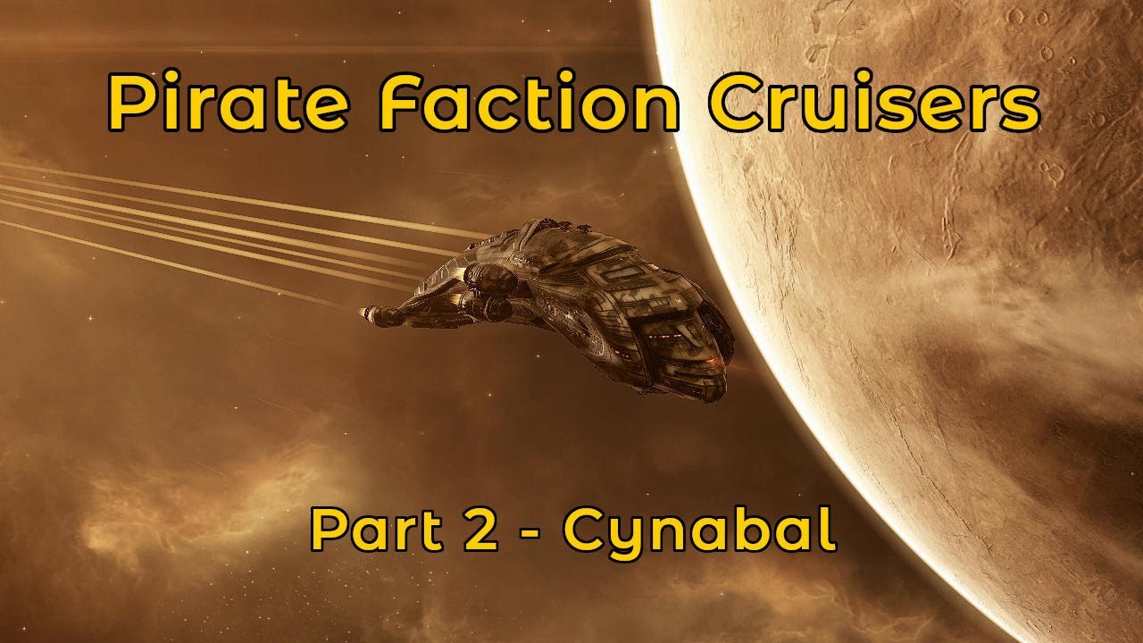 Cynabal | Pirate Faction Cruisers - Eve Online PvE