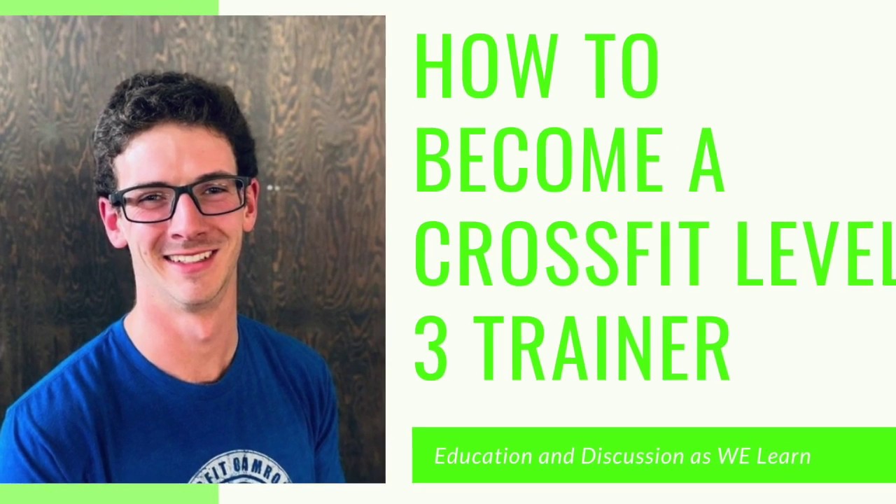 How to Become a CrossFit Level 3 Trainer