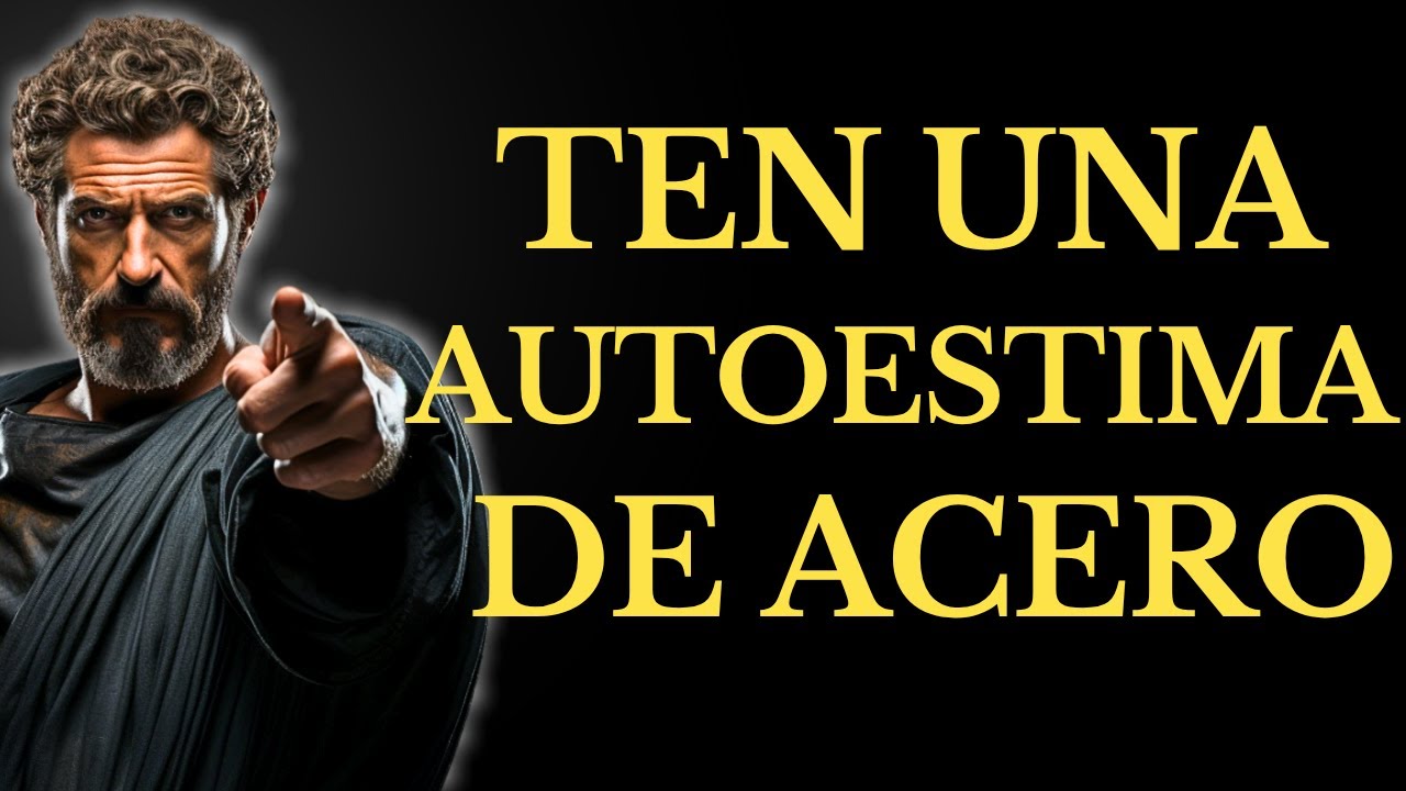OBL&Iacute;GATE A CONSTRUIR UNA AUTOESTIMA DE ACERO l 15 LECCIONES de ESTOICISMO