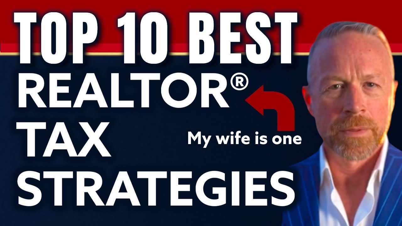 Top 10 Tax Tips! 87% of Realtors&reg; Don&rsquo;t Do This & Fail. Tax Strategy-Successful Real Estate Agents!