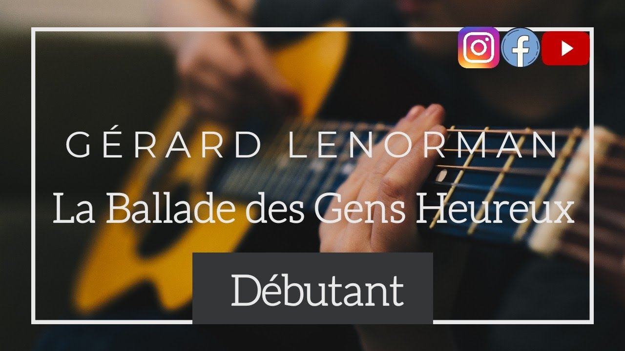 Gérard Lenorman / La Ballade des Gens Heureux / Cours de Guitare Acoustique pour débutant