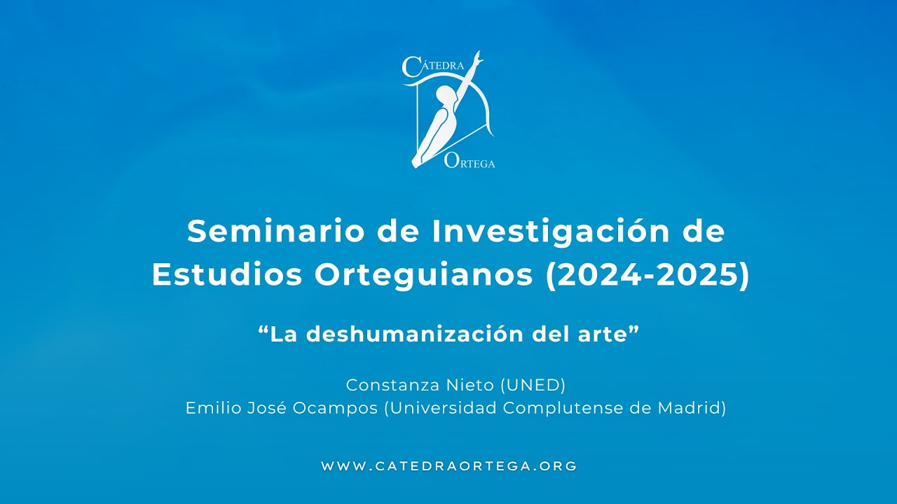 Curso 2024-2025. 3ª sesión del Seminario de Investigación de Estudios Orteguianos