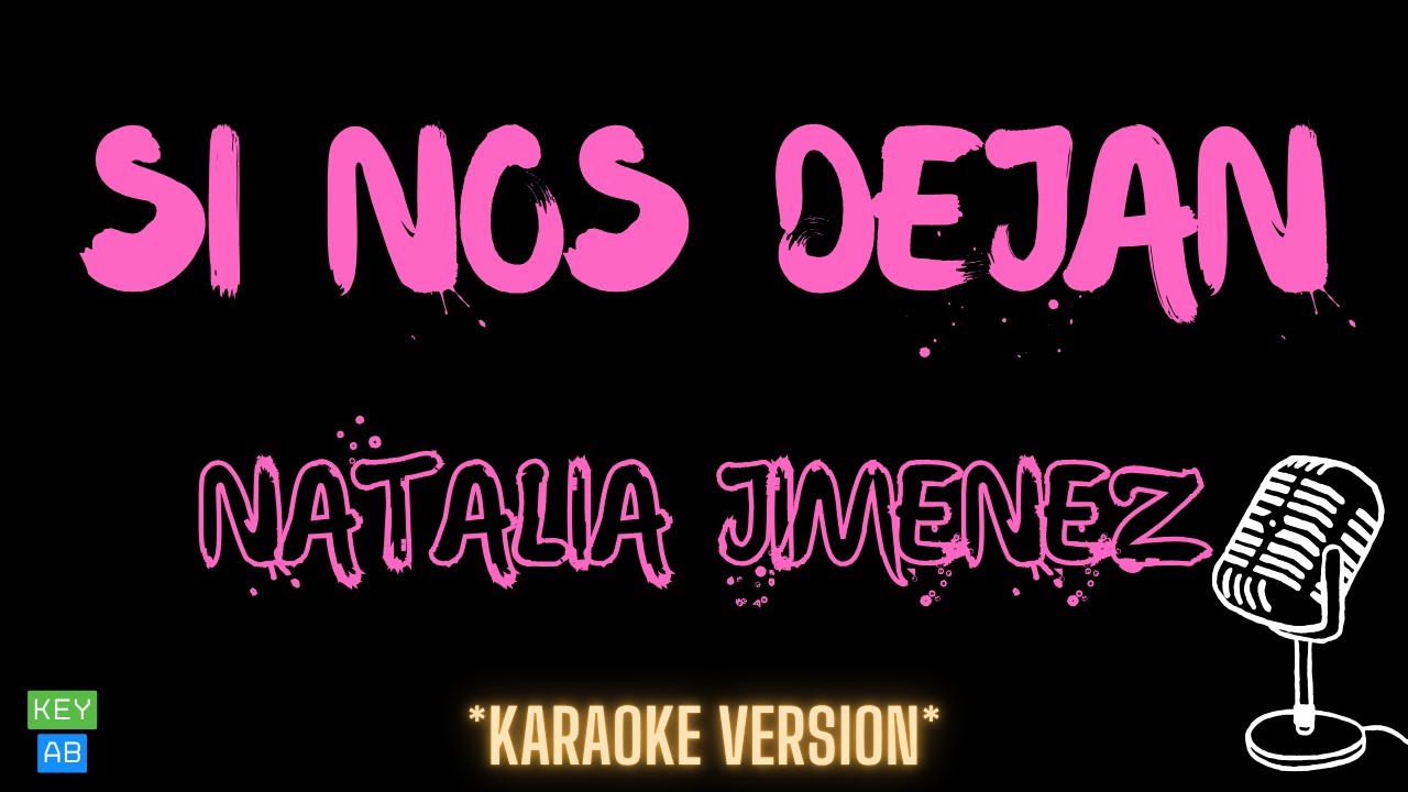 Natalia Jiménez - Si Nos Dejan (Versión Karaoke)