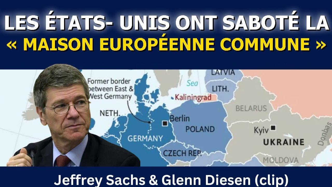 Jeffrey Sachs : Les États-Unis ont saboté la « Maison européenne commune »