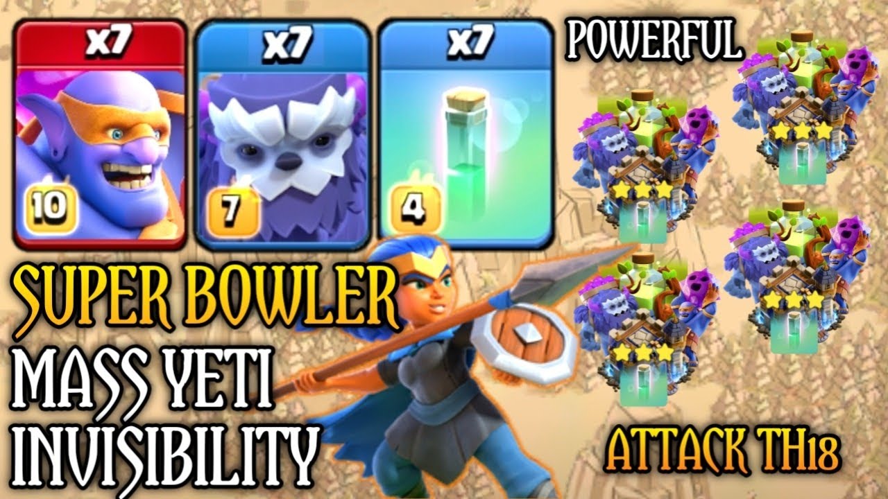 POWERFUL ! BEST TH18 ATTACK STRATEGY WITH SUPER BOWLER + YETI & INVISIBILITY SPELL (Clash Of Clans).