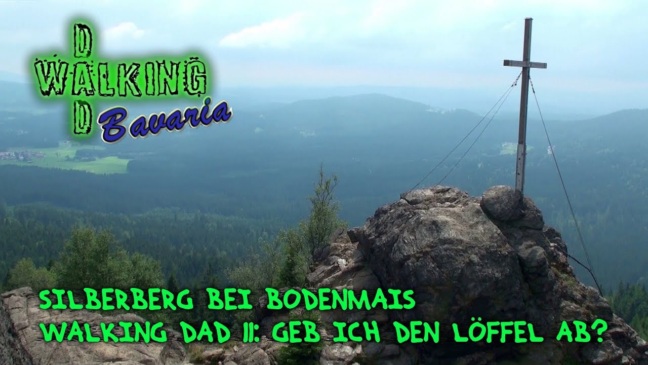 Silberberg bei Bodenmais - Walking Dad 11: Geb ich den Löffel ab?