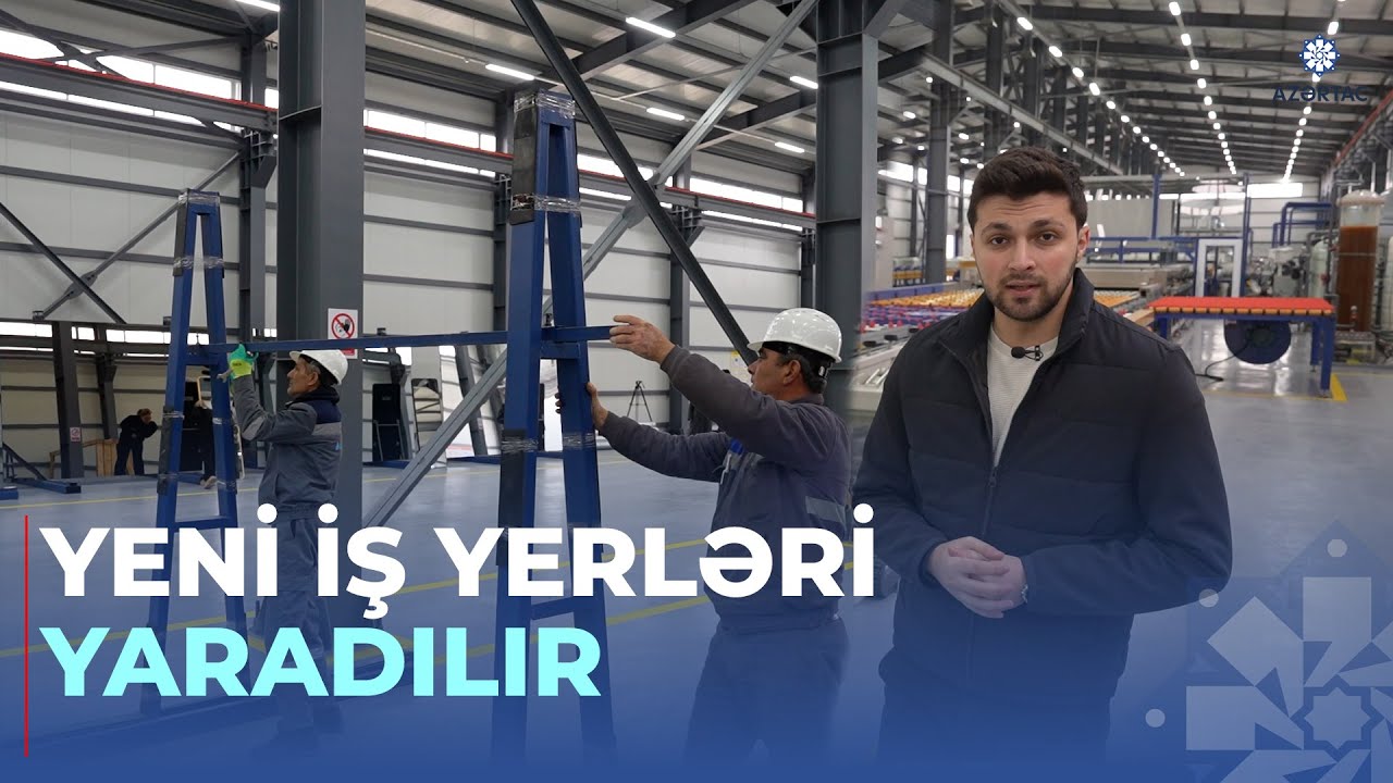 7 milyardlıq investisiya, minlərlə iş yeri – Yeni zavodlardan REPORTAJ