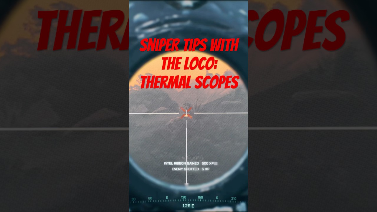 Battlefield sniper tips with The Loco: Thermal Scopes