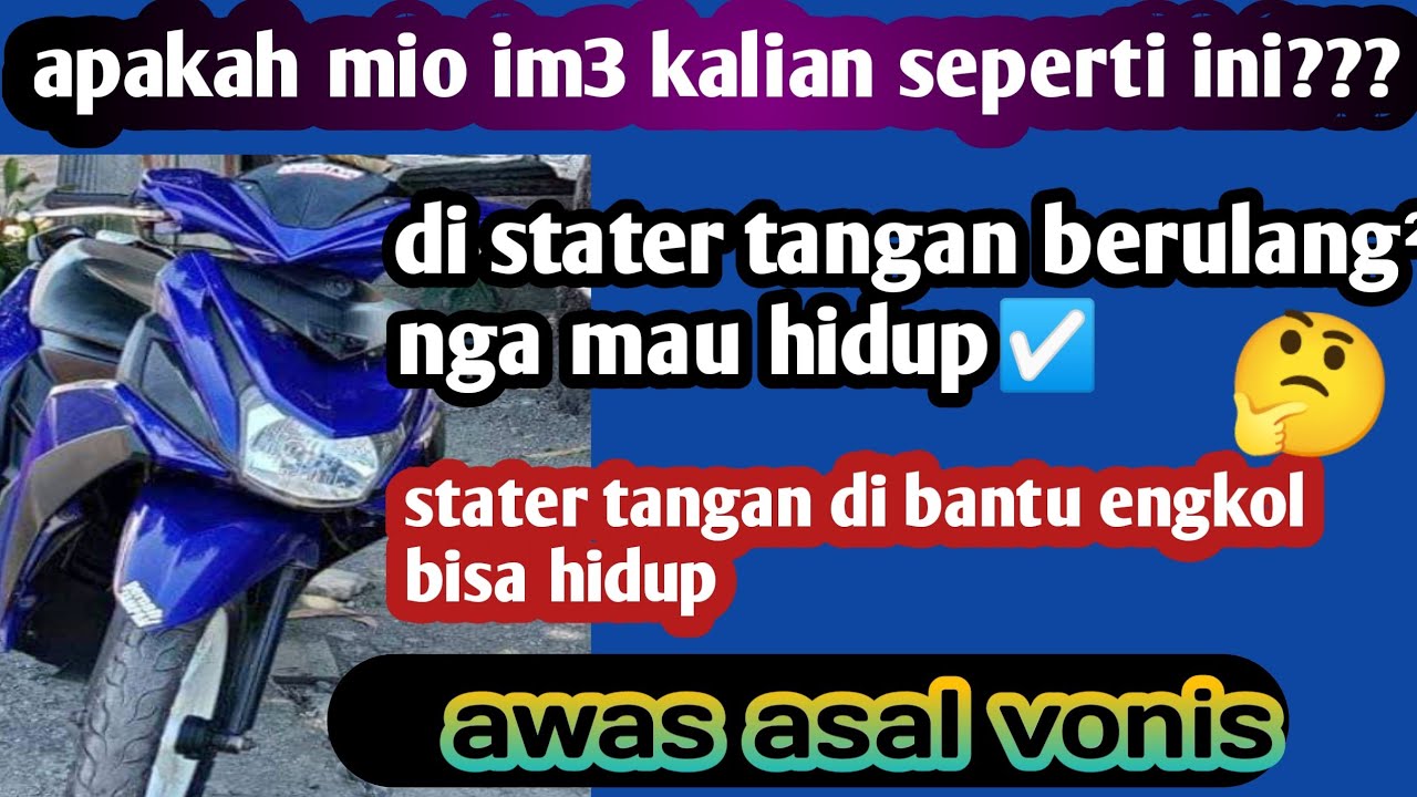 mio m3 di stater gak mau nyala di engkol hidup