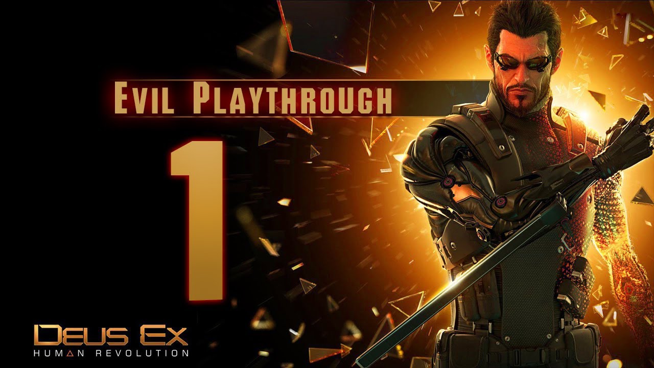 Deus Ex: Human Revolution (PC) | Evil Playthrough (Everybody Dies) [1]