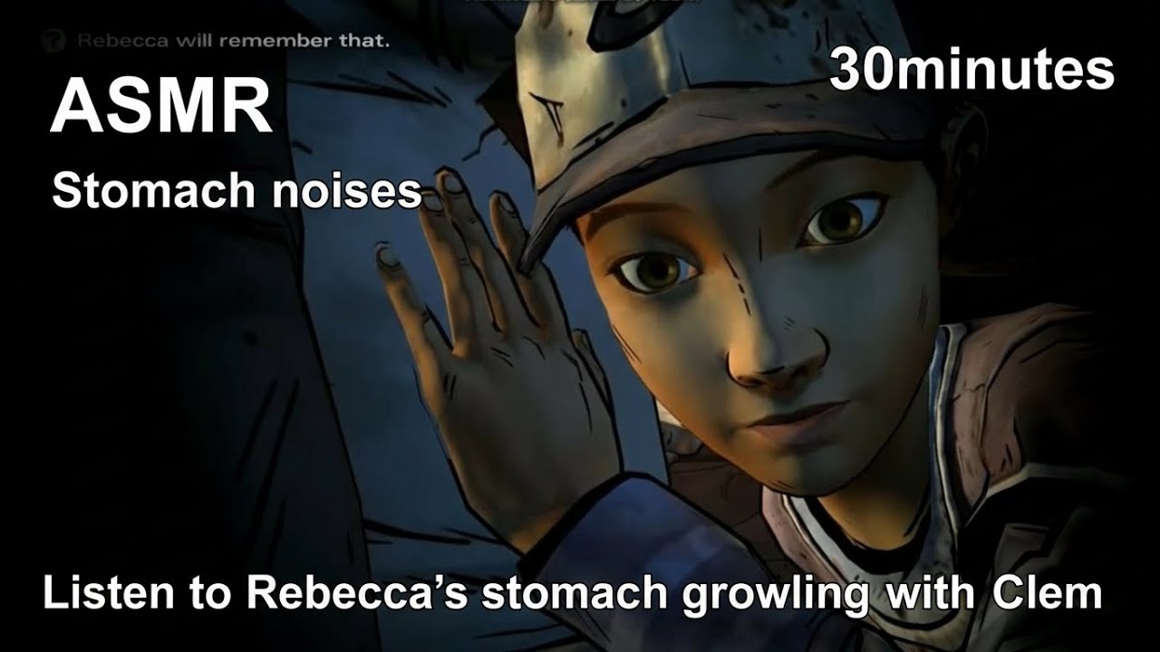 (ASMR) (TWD) Listen to Rebecca's stomach growling with Clem for 30 minutes