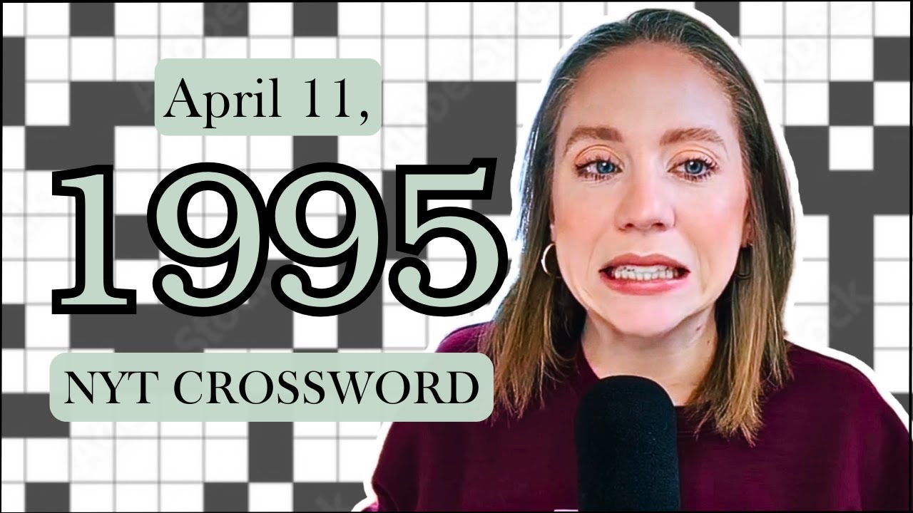 am I getting worse??? BE HONEST. | Time Travel Tuesday | April 11, 1995 NYT Crossword