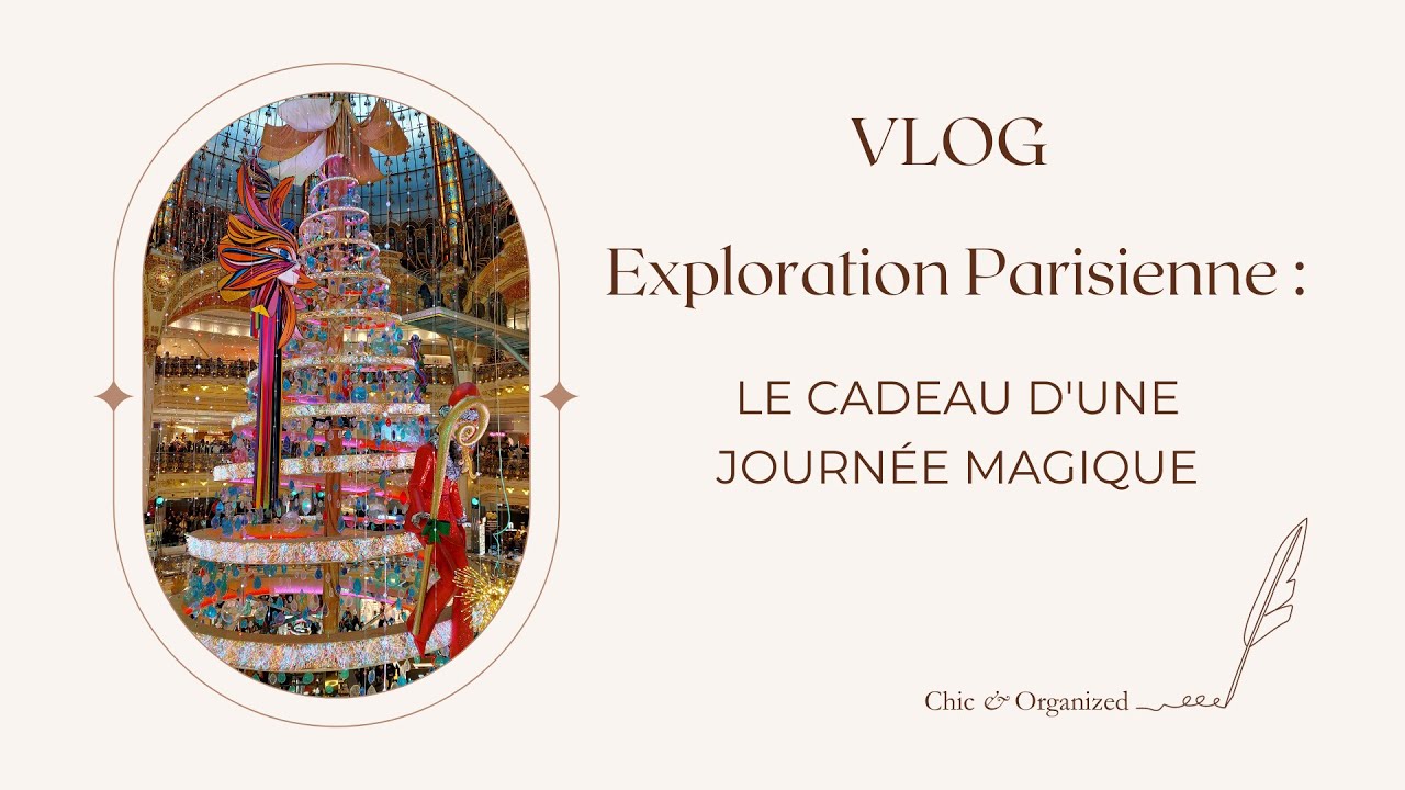 VLOG | Exploration Parisienne : le cadeau d'une journée magique