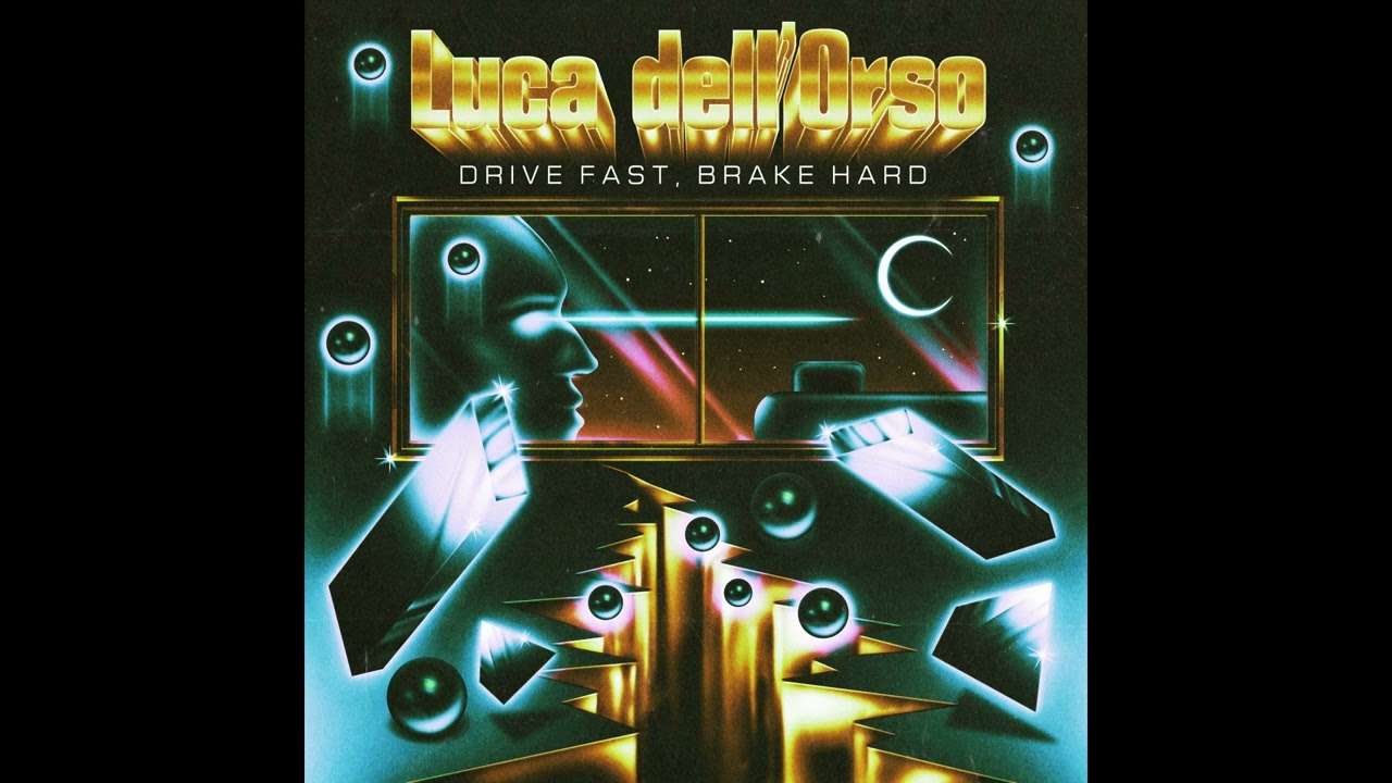 Luca dell'Orso - Drive Fast, Brake Hard