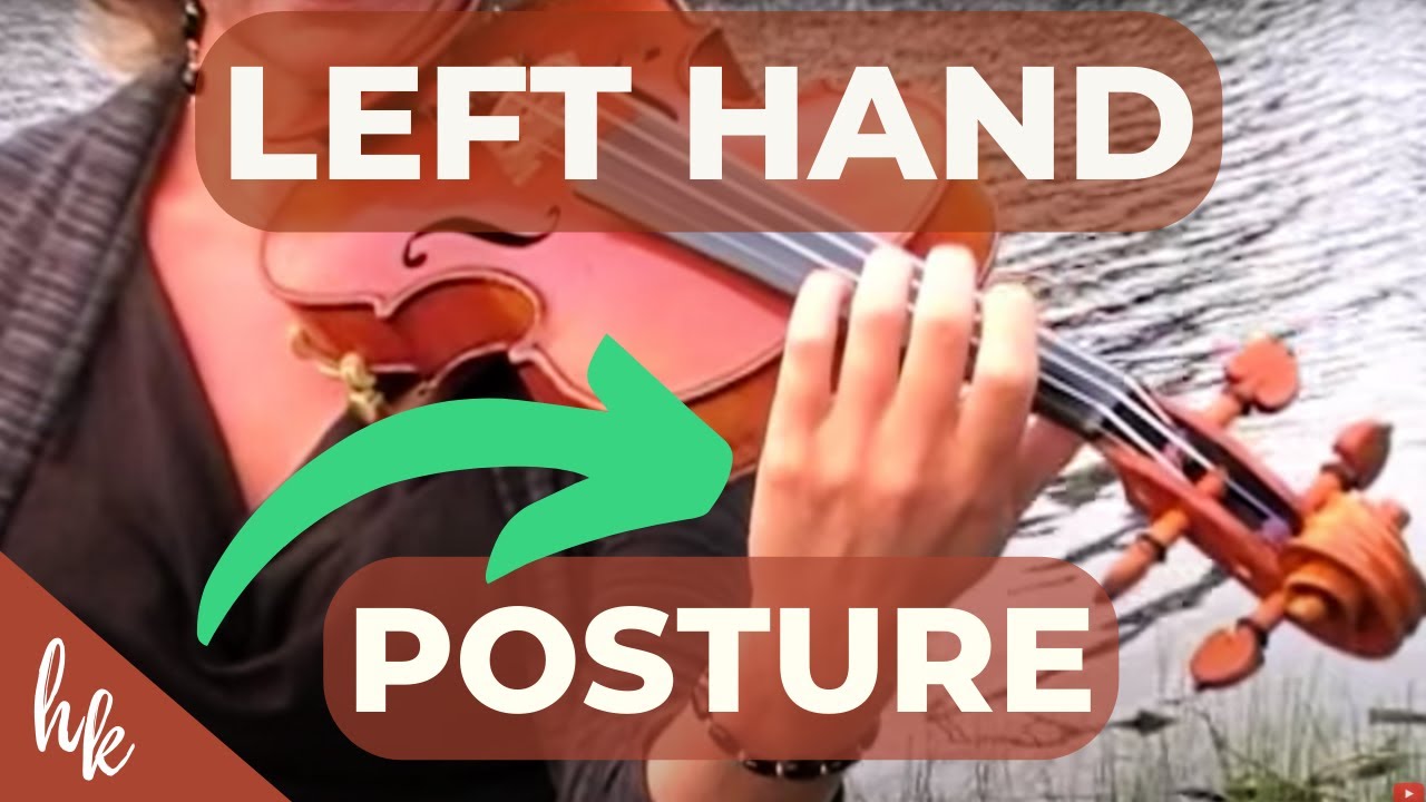 Proper Left Hand Posture for Violin
