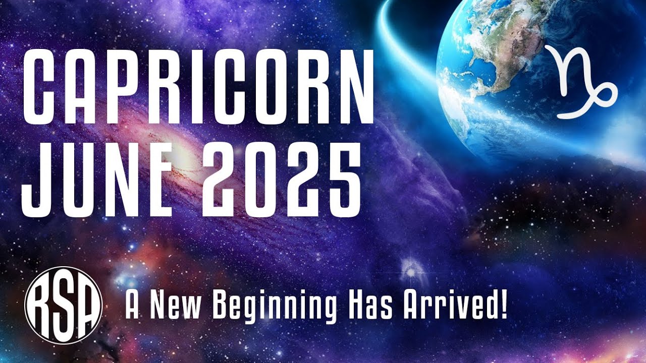 A New Beginning Has Arrived 🌟 Capricorn June 2025 Horoscope