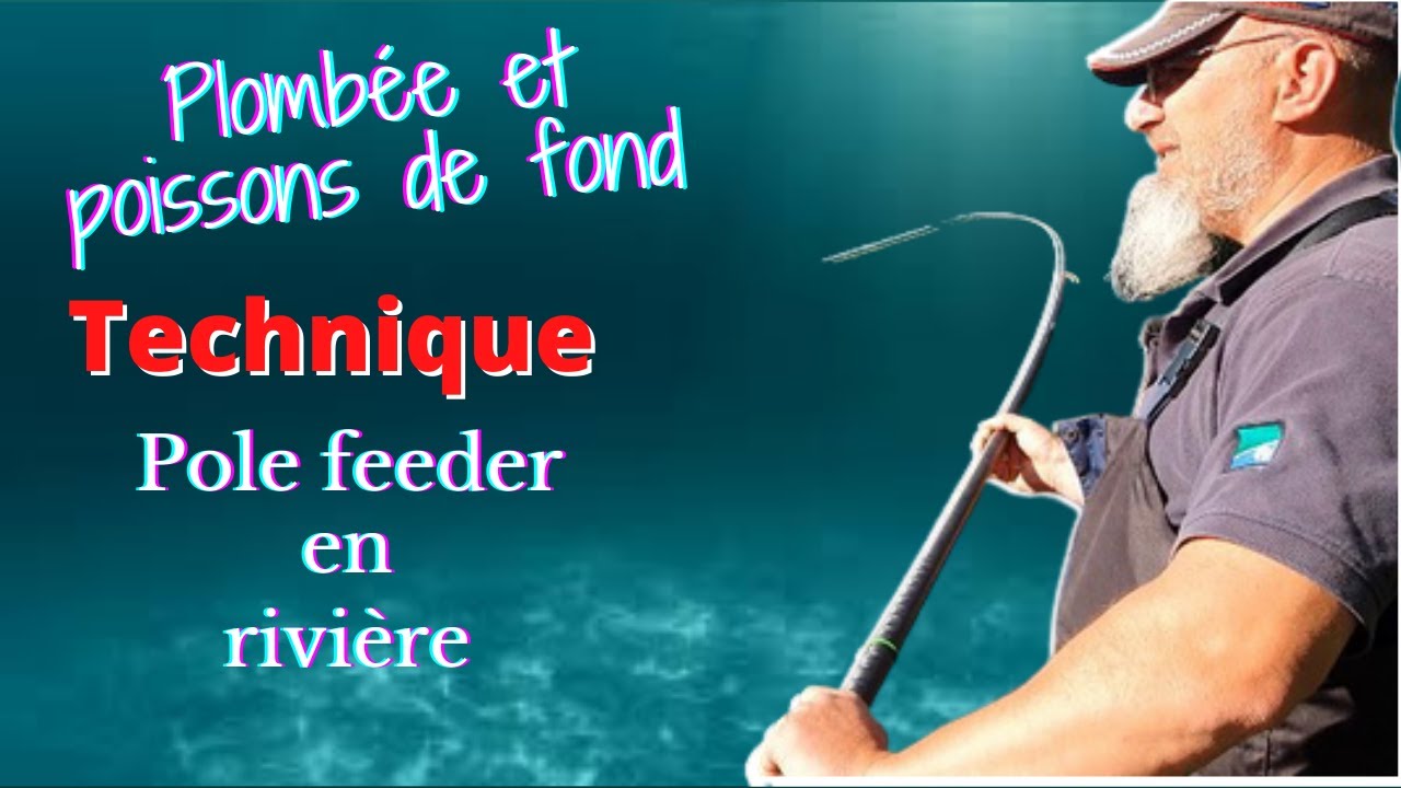 Comment aborder la rivière au pole feeder