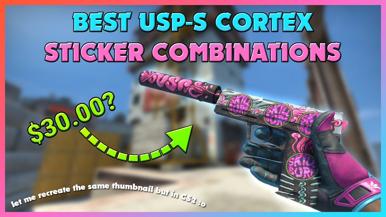 [CS2] USP-S | Cortex Best Sticker Crafts & Combos